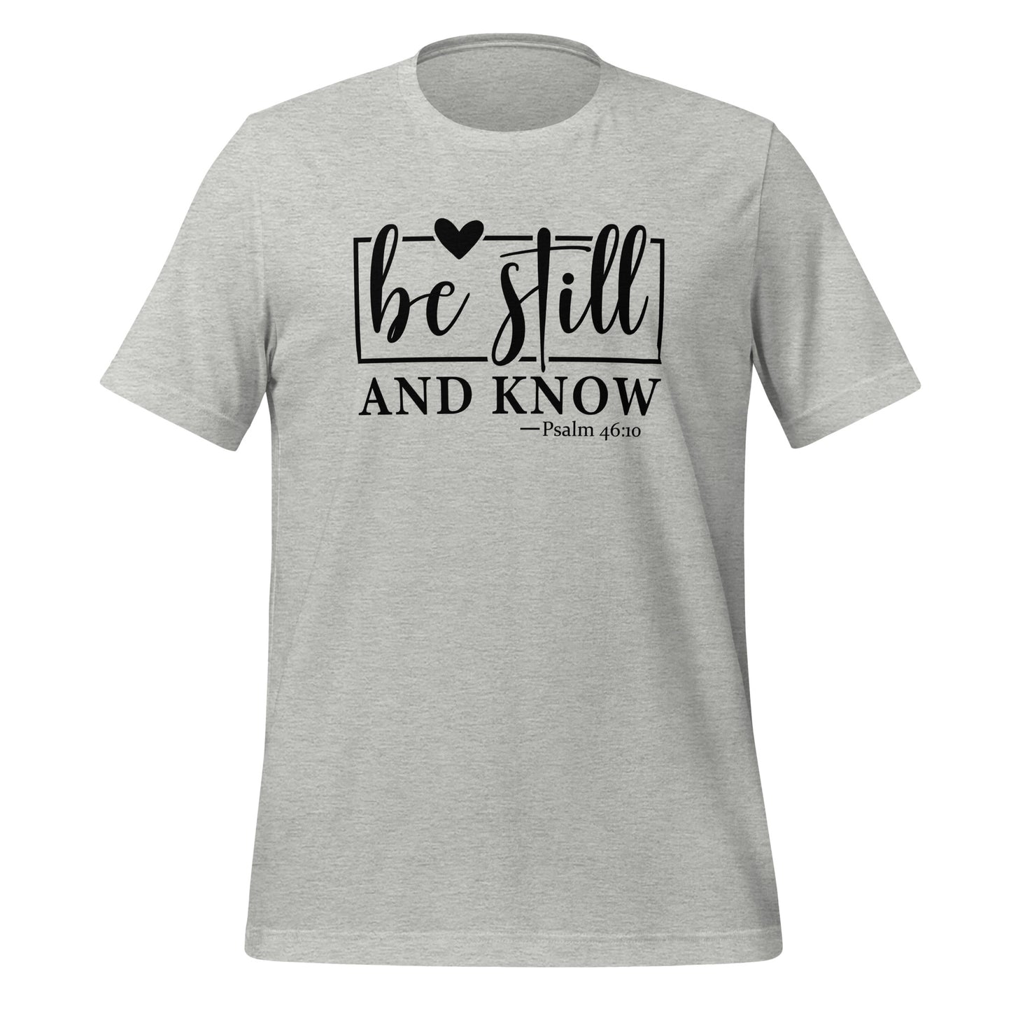 Be Still and Know, Unisex t-shirt